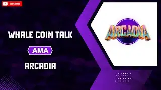 Whale Coin Talk AMA with Arcadia