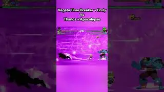 Vegeta Time Breaker + Broly Vs Thanos + Apocalypse