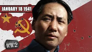 073 - Mao Against Everyone - China at War and Civil War - WW2 - January 18, 1941