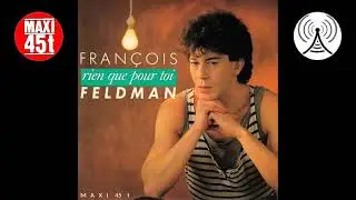François Feldman - Rien que pour toi (Maxi single - 1986)