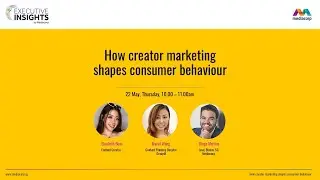 Executive Insights by Mediacorp: How creator marketing shapes consumer behaviour