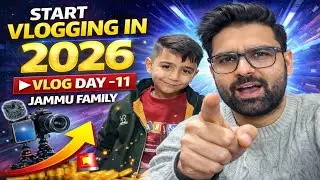 Start Vlogging in 2026 😱 | Real Family Vlog | Vlog Day 11