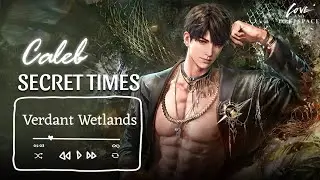 Caleb: Verdant Wetlands | Secret Times 🎧 | Limited 4 Star Memory | Love and Deepspace