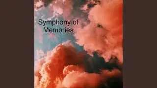Symphony of Memories
