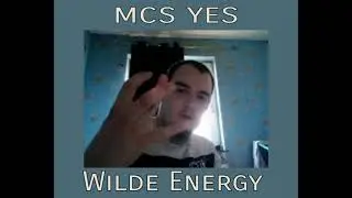 MCS YES - Wilde Energy (Reupload)