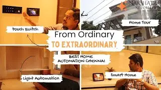 From Ordinary to Extraordinary: A Smart Home &ndash; Full Tour| Best Home Automation Chennai
