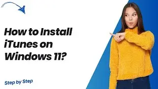 How to Install iTunes on Windows 11 ? - Step by Step