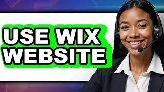 How to Use Wix Website - Updated Guide