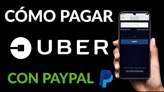 C&oacute;mo Puedo Pagar UBER con PayPal