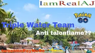 Triple Water Team In Go Battle League..Anti talonflame Team??