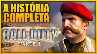 A História Completa de CALL OF DUTY (Trilogia Clássica) - Parte 1: O Início da 2ª Guerra Mundial