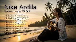 REGGAE NOSTALGIA 🎶 Kumpulan Lagu Nike Ardilla Versi AI 2025