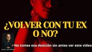 VOLVER O NO CON TU EX