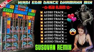 HINDI EDM DANCE DHAMAKA MIX 💥 UNIQUE STYLE EDM DANCE DHAMAKA MIX 💥 DJ SUSOVAN REMIX 2026 #edmmix #dj