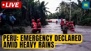 Live: Heavy rains put over 150 Peruvian districts under 60-day emergency | Peru rains | N18G