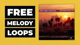 110 FREE West Coast Melodies Construction Kit