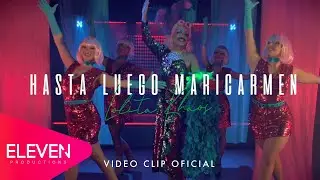 Hasta Luego Maricarmen ft. Lolita Khaos - Video Clip Oficial