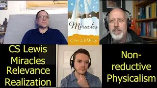 CS Lewis' Miracles, Relevance Realization, Non-reductive Physicalism