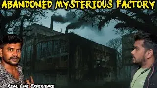 😳Abandoned Mysterious Factory 20Yrs Old😈|Spooky Gautham | EP10 | @SaravananDecodes@graywolfvasu