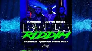 Iamchino Feat. Justin Quiles, Farruko Y Quimico Ultra Mega - Baila Riddim  (Audio)