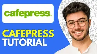 Cafepress Tutorial (2026) How to Use Cafepress, Sell, and Make Money