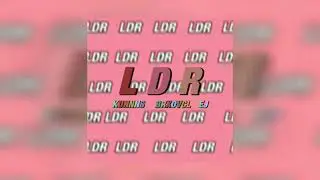LDR - Kunnns x Brxdvcl x Ej
