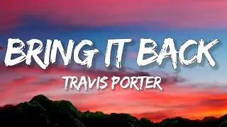 Travis Porter - Bring It Back (Lyrics)