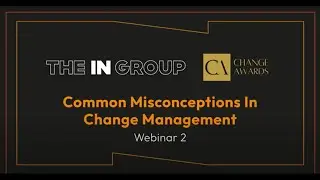 Misconceptions in Change Management - in partnership with The IN Group