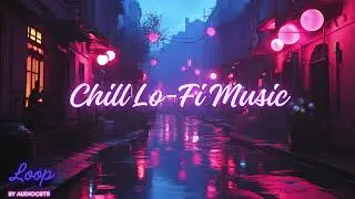 Lo-Fi Chill | Calm Instrumental Background for Study & Work