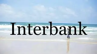 How To Pronounce Interbank🌈🌈🌈🌈🌈🌈Pronunciation Of Interbank