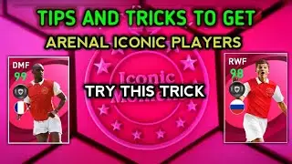 Tips And Tricks To Get Iconic Legends From Iconic Moment : Arsenal || Pes 2021 Mobile