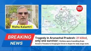 Tragedy in Arunachal Pradesh: 21 killed, only one survivor; 