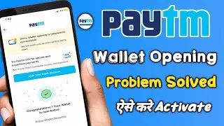 paytm wallet opening is temporarily not available | paytm wallet activate kaise kare