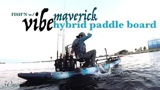 Fishing w/ VIBE Kayaks - Maverick Paddle board kayak hybrid