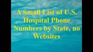 A Small List of U.S. Hospital Phone Numbers by State, no Websites