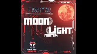 MOON LIGHT FARSTAR RMX (PREVIEW)
