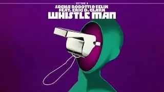 Sacha Robotti & Felix (feat. Eric D. Clark) - Whistleman [DIRTYBIRD]