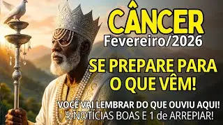 C&Acirc;NCER FEV 2026♋ VOC&Ecirc; VAI LEMBRAR DO QUE OUVIU AQUI! MUITOS QUEREM😱5 NOT&Iacute;CIAS BOAS E UMA DE ARREPIAR
