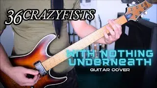 36 Crazyfists - With Nothing Underneath (Guitar Cover)