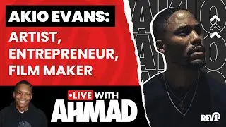 Breaking Boundaries: Akio Evans on IP, Fashion, Networking & Alignment | LIVE with Ahmad