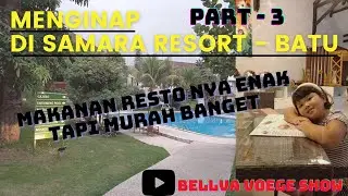 SAMARA RESORT BATU MALANG | SAMARA RESORT BATU | HOTEL RAMAH ANAK MALANG | ( PART - 03 )