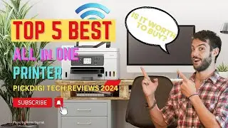 Pickdigi's Top 5 All-in-One Printers 2024 | Best Value, Photo, Laser, Heavy Duty & Low Cost Printers
