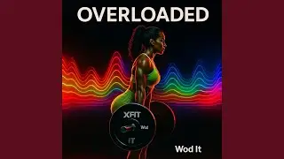OVERLOADED XFIT WOD IT