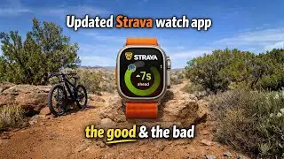 Updated Strava watch app - the good & the bad