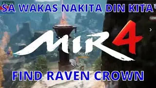 FIND RAVEN CROWN MIR4 PINAHIRAPAN PA TALAGA AKO