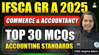 IFSCA Grade A 2025 | IFSCA MCQs Revision Course Launch |Accounting Standards MCQs |Prepare for IFSCA