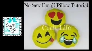 Craft Life ~ No Sew ~ Felt or Fleece Emoji Pillow Tutorial