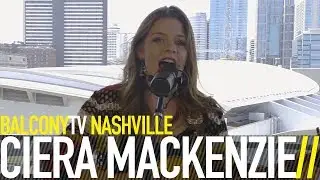CIERA MACKENZIE - ROWDY (BalconyTV)