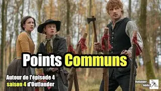 Points communs |  Autour de l'&eacute;pisode 4 saison 4 d'Outlander | Analyse d'&eacute;pisode | OUTLANDER