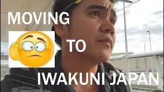Moving To Iwakuni Japan